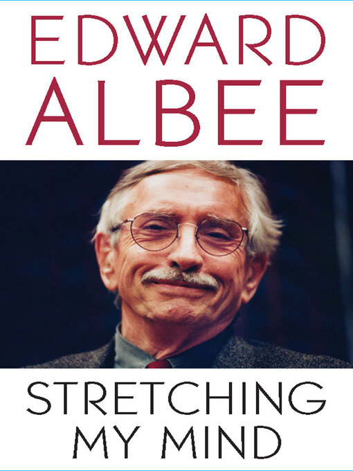 Title details for Stretching My Mind by Edward Albee - Available